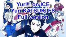 【ユーリ!!! on ICE】Yuri KATSUKI FS Full ver.【Yuri!!! on ICE】