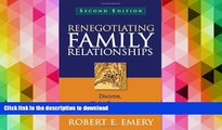 PDF [DOWNLOAD] Renegotiating Family Relationships, Second Edition: Divorce, Child Custody, and