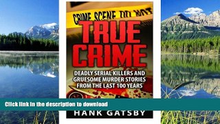 PDF [FREE] DOWNLOAD  True Crime: Deadly Serial Killers And Gruesome Murders Stories From the Last