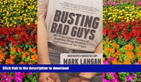 PDF [DOWNLOAD] Busting Bad Guys: My True Crime Stories of Bookies, Drug Dealers and Ladies of the