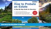 BEST PDF  How to Probate an Estate: A Step-By-Step Guide for Executors READ ONLINE
