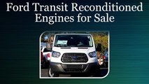 Ford Transit Reconditioned Engines for Sale