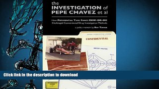 PDF [DOWNLOAD] The Investigation of Pepe Chavez et al: How Presidential Task Force #NW-OR-001