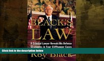 Buy  Black s Law: A Criminal Lawyer Reveals his Defense Strategies in Four Cliffhanger Cases Roy