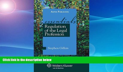 Buy  Regulation of the Legal Profession: The Essentials Stephen Gillers  Book