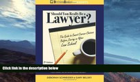 Buy  Should You Really Be a Lawyer?: The 2013 Guide to Smart Career Choices Before, During   After