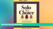 Buy  Solo by Choice: How to Be the Lawyer You Always Wanted to Be Carolyn Elefant  Book