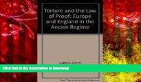 PDF [DOWNLOAD] Torture and the Law of Proof: Europe and England in the Ancien RÃ©gime FOR IPAD