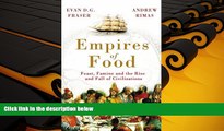 PDF [DOWNLOAD] Empires of Food: Feast, Famine and the Rise and Fall of Civilizations [DOWNLOAD]