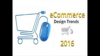 7 Ecommerce design trends to embrace on 2016