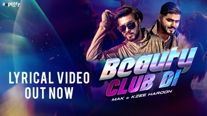 Beauty Club Di | Lyrical Song | Mak & Kzee Haroon | Ampliify Times