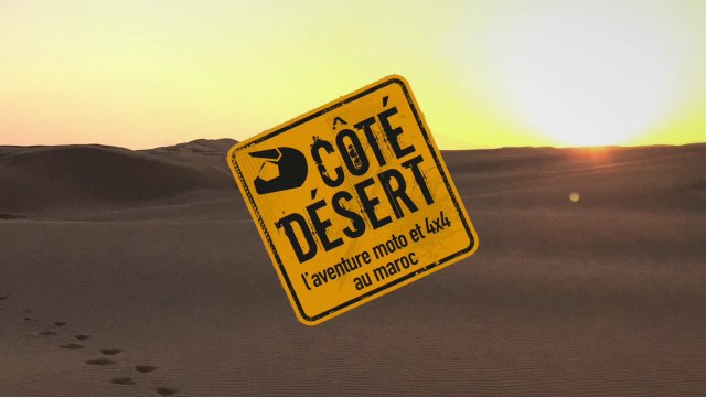 Coté Désert-Aventure moto et 4x4 au Maroc-Teaser 2017