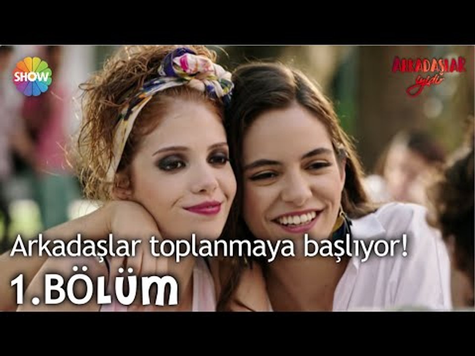 Arkadaşlar İyidir 1.Bölüm | Arkadaşlar toplanmaya başlıyor!