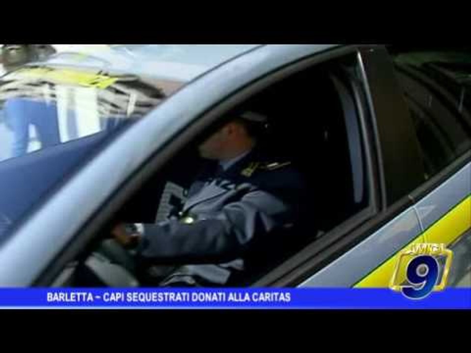 Barletta  | Capi sequestrati dalla Guardia di Finanza donati alla Caritas