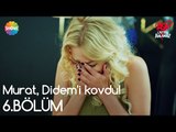 Aşk Laftan Anlamaz 6.Bölüm | Murat, Didem'i kovdu!