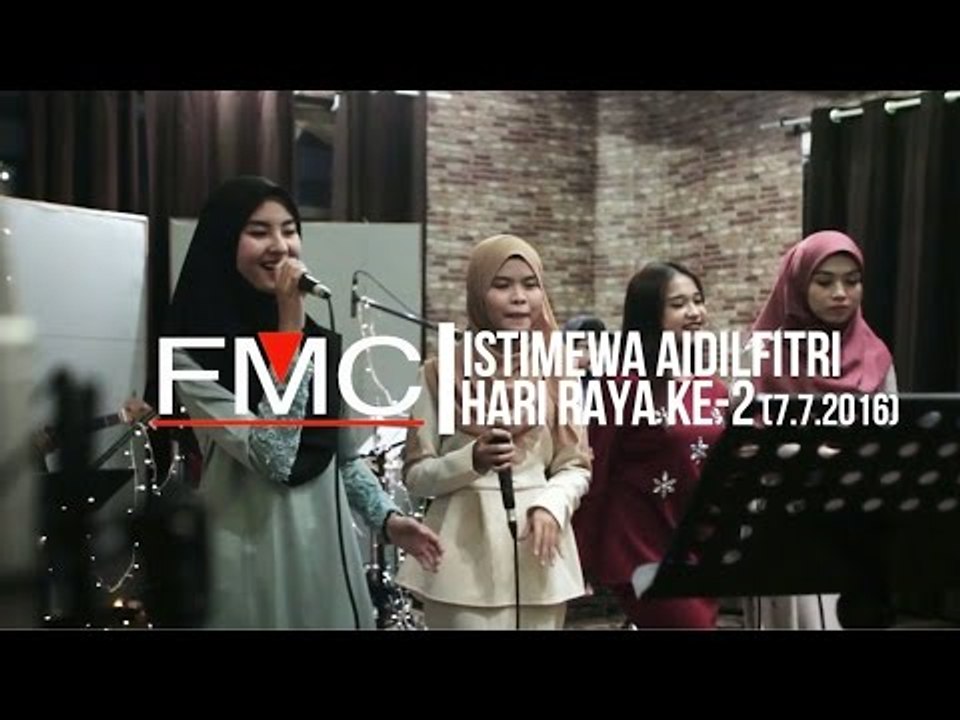FMC MUSIC ISTIMEWA AIDILFITRI - HARI RAYA KE-2...