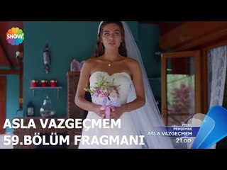 Asla Vazgeçmem 59.Bölüm Fragmanı (Final)