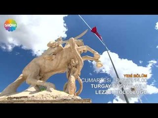 Turgay Başyayla ile Lezzet Yolculuğu 75. ve 76. Bölüm Fragmanı