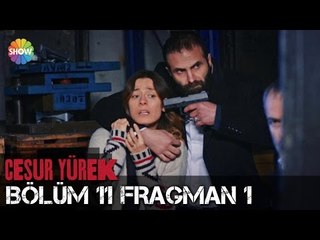 Cesur Yürek 11.Bölüm 1.Fragman