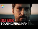 Cesur Yürek 2.Bölüm 1.Fragman