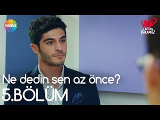 Aşk Laftan Anlamaz 5.Bölüm | "Ne dedin sen az önce?"