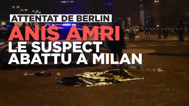 Anis Amri, auteur présumé de l'attentat de Berlin, a été abattu à Milan