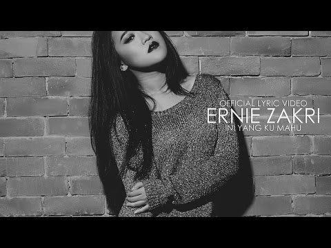 Ernie Zakri - Ini Yang Ku Mahu (Official Lyric Video)
