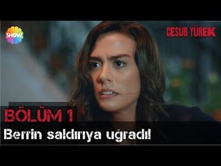 Cesur Yürek 1.Bölüm | Berrin saldırıya uğradı!
