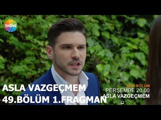 Asla Vazgeçmem 49.Bölüm 1.Fragman ᴴᴰ