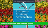 READ book  Academic Advising Approaches: Strategies That Teach Students to Make the Most of