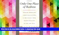 READ book  Only One Place of Redress: African Americans, Labor Regulations, and the Courts from