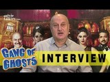 Anupam Kher Talks About 'Gang Of Ghosts'