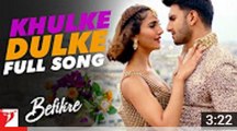 Khulke Dulke _ Full Song _ #Befikre _ Ranveer Singh _ Vaani Kapoor _ Gippy Grewa