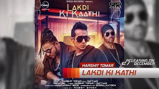 News _ Lakdi Ki Kaathi _ Harshit Tomar ft.Raftaar _ JSL _ Full Song Coming Soon