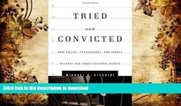 READ THE NEW BOOK Tried and Convicted: How Police, Prosecutors, and Judges Destroy Our