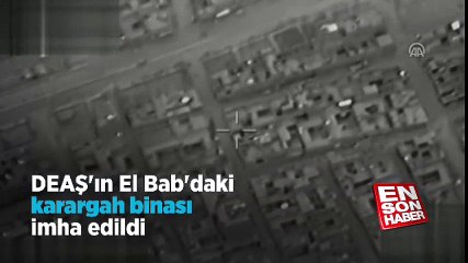 DEAŞ'ın El Bab'daki karargah binası imha edildi | En Son Haber