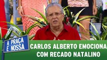 Carlos Alberto se emociona ao dar recado natalino aos telespectadores