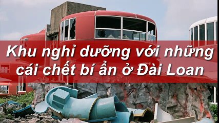 Khu nghỉ dưỡng với những cái chết bí ẩn ở Đài Loan
