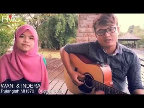 Wani & Indera Pulanglah MH370 | Original Song