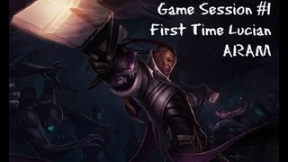 League of Legends - Game Session 1 First Time Lucian in ARAM