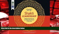 PDF [FREE] DOWNLOAD  Shakti Leadership: Embracing Feminine and Masculine Power in Business FOR IPAD