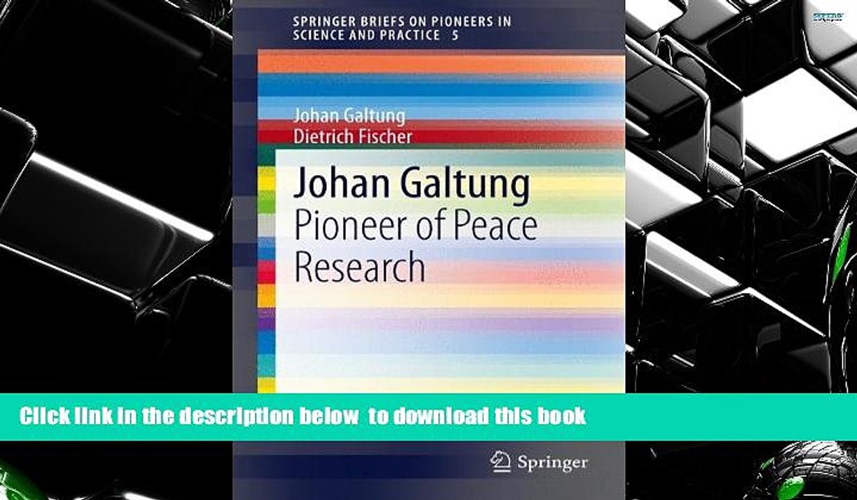 READ book  Johan Galtung: Pioneer of Peace Research (SpringerBriefs on Pioneers in Science and