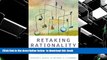 READ book  Retaking Rationality: How Cost-Benefit Analysis Can Better Protect the Environment and