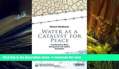 EBOOK ONLINE  Water as a Catalyst for Peace: Transboundary Water Management and Conflict