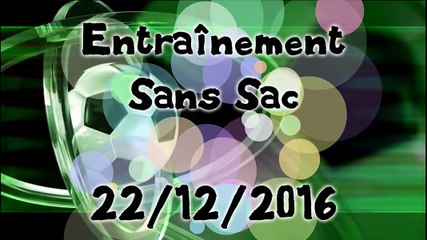 Montage Vidéo Entraînement Sans Sac 2016 (22/12/16)