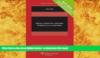 READ book  Regulation of Lawyers: Problems of Law and Ethics [Connected Casebook] (Aspen