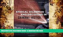 READ book  Ethical Dilemmas and Decisions in Criminal Justice (Ethics in Crime and Justice)