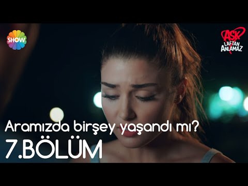 Aşk Laftan Anlamaz 7.Bölüm | "Aramızda birşey yaşandı mı?"