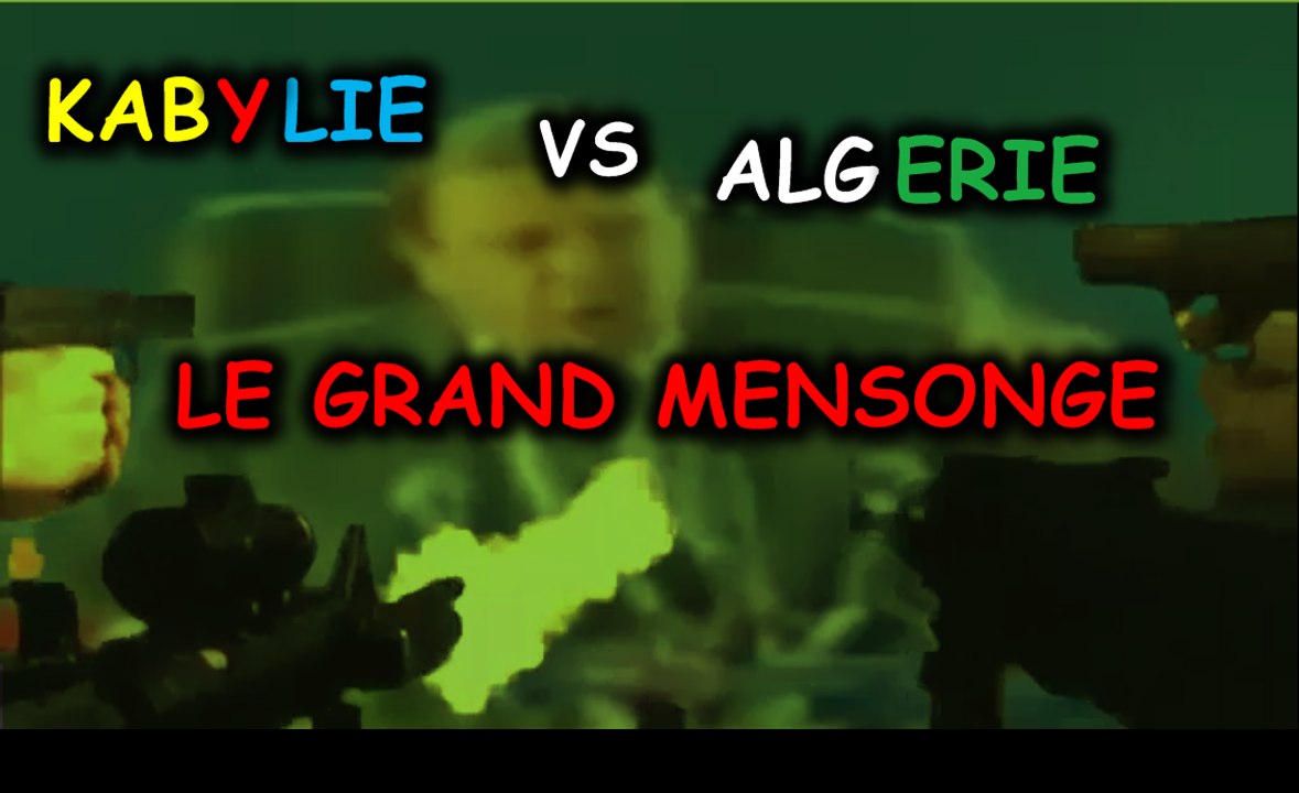 Kabylie VS Algérie: Le Grand Mensonge (Partie 1)