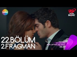 Aşk Laftan Anlamaz 22.Bölüm 2.Fragman